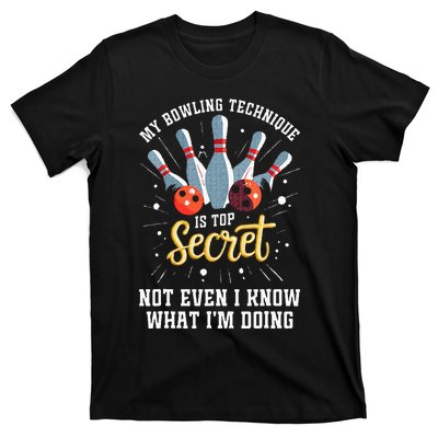 My Bowling Technique Is Secret Funny Bowling Bowler T-Shirt