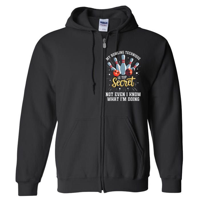 My Bowling Technique Is Secret Funny Bowling Bowler Full Zip Hoodie