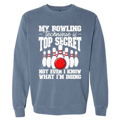 My Bowling Technique Is Secret Funny Bowling Bowler Garment-Dyed Sweatshirt