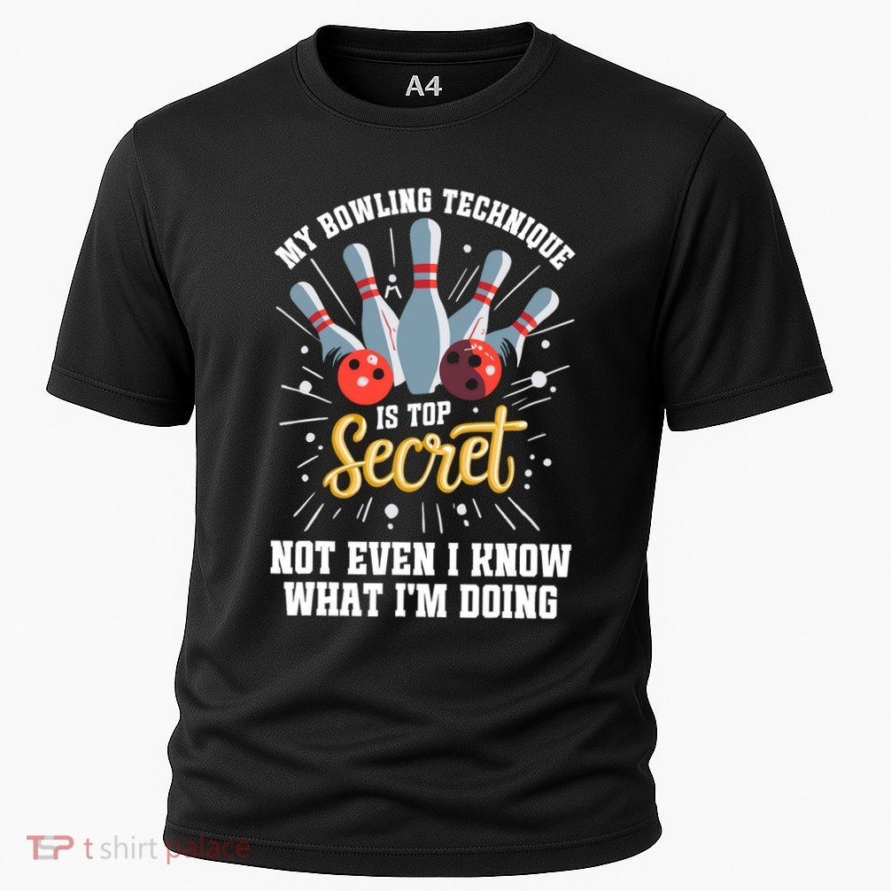 My Bowling Technique Is Top Secret Funny Bowling Bowler Performance Shirt