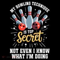 My Bowling Technique Is Top Secret Funny Bowling Bowler Sweatshirt