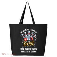 My Bowling Technique Is Top Secret Funny Bowling Bowler 25L Jumbo Tote