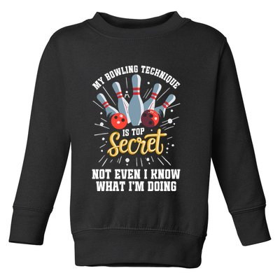 My Bowling Technique Is Top Secret Funny Bowling Bowler Toddler Sweatshirt