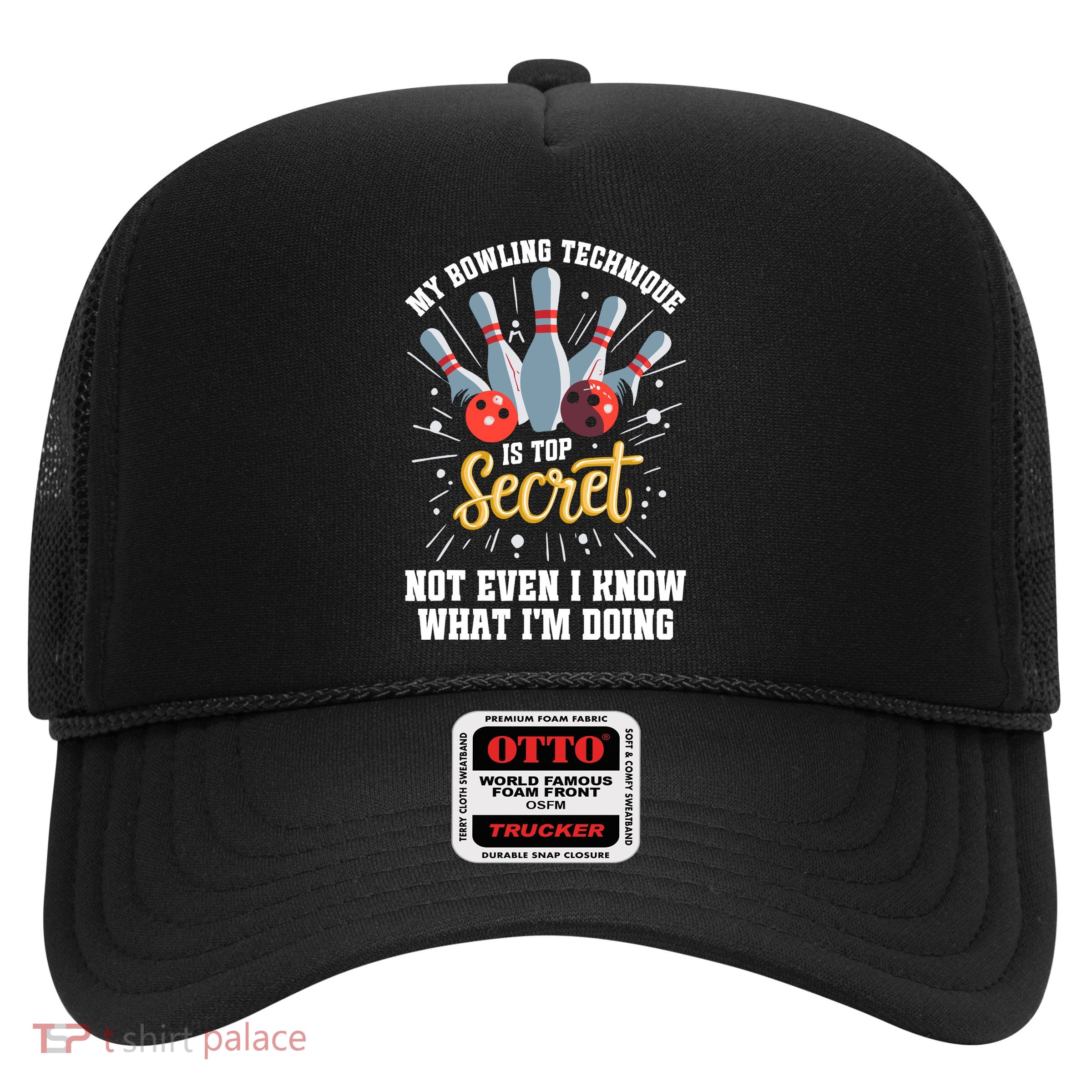 My Bowling Technique Is Top Secret Funny Bowling Bowler Trucker Hat