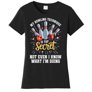 My Bowling Technique Is Top Secret Funny Bowling Bowler Women's T-Shirt