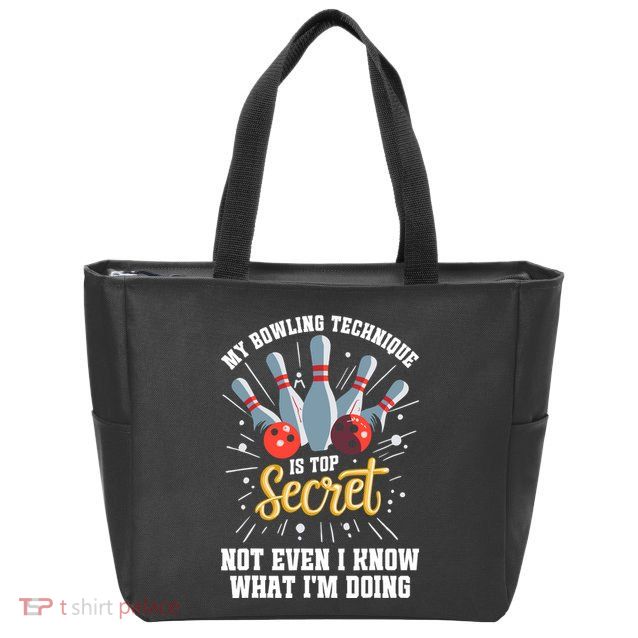 My Bowling Technique Is Top Secret Funny Bowling Bowler Zip Tote Bag