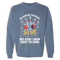 My Bowling Technique Is Top Secret Funny Bowling Bowler Garment-Dyed Sweatshirt