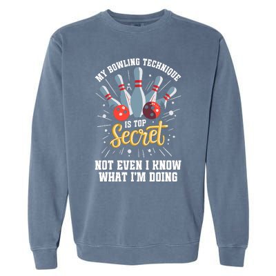 My Bowling Technique Is Top Secret Funny Bowling Bowler Garment-Dyed Sweatshirt