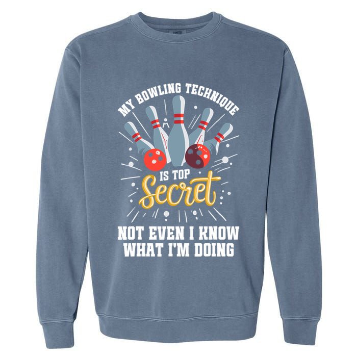 My Bowling Technique Is Top Secret Funny Bowling Bowler Garment-Dyed Sweatshirt