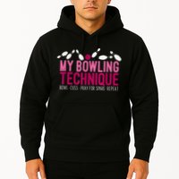My Bowling Technique Funny Bowler Hoodie