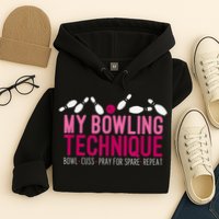 My Bowling Technique Funny Bowler Hoodie