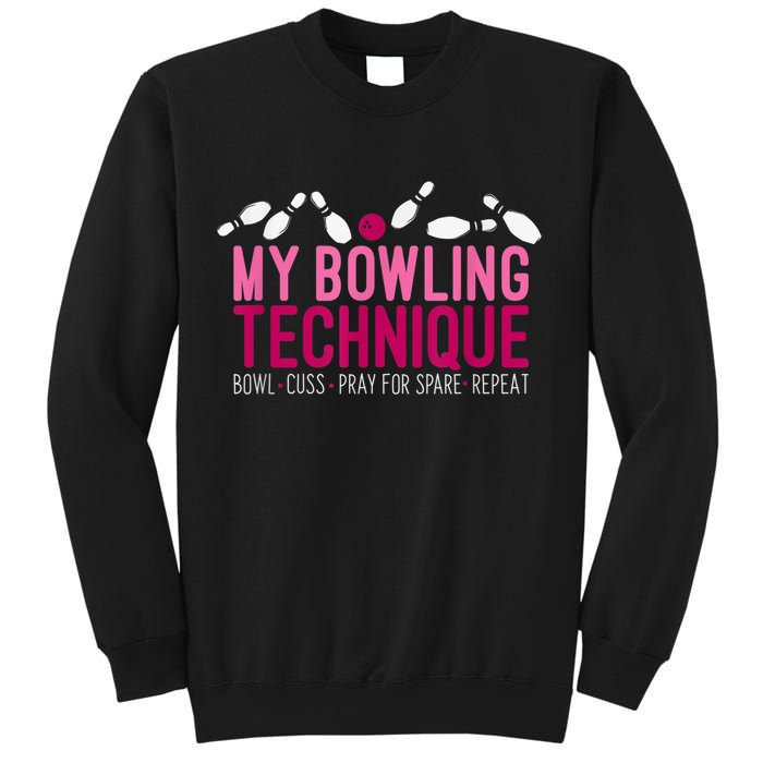 My Bowling Technique Funny Bowler Sweatshirt