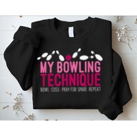 My Bowling Technique Funny Bowler Sweatshirt