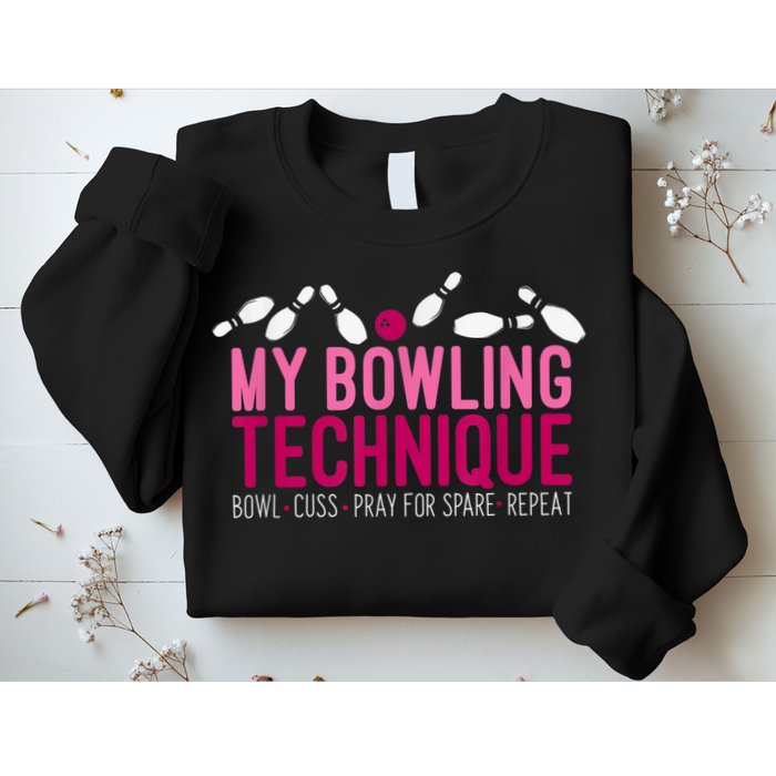 My Bowling Technique Funny Bowler Sweatshirt