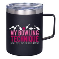 My Bowling Technique Funny Bowler 12oz Stainless Steel Coffee Mug