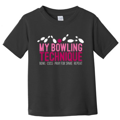 My Bowling Technique Funny Bowler Toddler T-Shirt