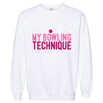 My Bowling Technique Funny Bowler Garment-Dyed Sweatshirt