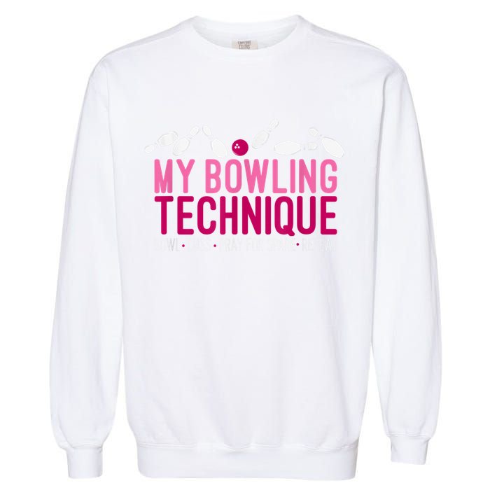 My Bowling Technique Funny Bowler Garment-Dyed Sweatshirt