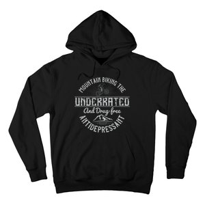 Mountain Biking The Underrated And Drug Free Antidepressant Hoodie