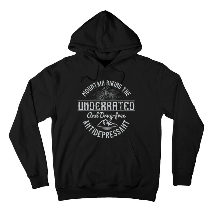 Mountain Biking The Underrated And Drug Free Antidepressant Hoodie