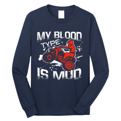 My Blood Type Is Mud Quad Bike ATV FourWheeler Rider Long Sleeve Shirt