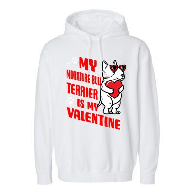 Miniature Bull Terrier Valentines Day Dog Love Mini Bull Gift Garment-Dyed Fleece Hoodie