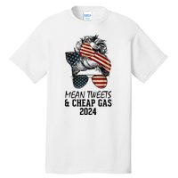 Messy Bun Trumpgirl Mean Tweets And Cheap Gas 2024 Tall T-Shirt