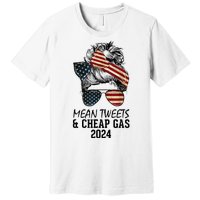 Messy Bun Trumpgirl Mean Tweets And Cheap Gas 2024 Premium T-Shirt