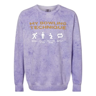 My Bowling Technique Bowl Yell At 10 Pin Pray For Spare Repeat Colorblast Crewneck Sweatshirt