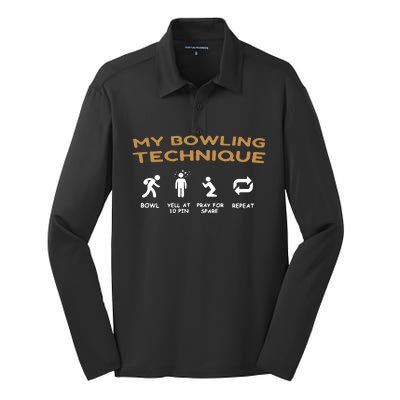 My Bowling Technique Bowl Yell At 10 Pin Pray For Spare Repeat Silk Touch Performance Long Sleeve Polo