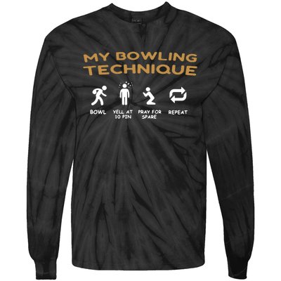 My Bowling Technique Bowl Yell At 10 Pin Pray For Spare Repeat Tie-Dye Long Sleeve Shirt