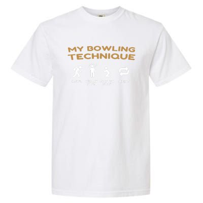 My Bowling Technique Bowl Yell At 10 Pin Pray For Spare Repeat Garment-Dyed Heavyweight T-Shirt