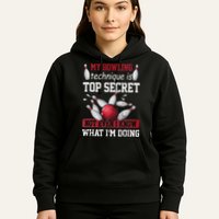 My Bowling Technique Is Top Secret Funny Bowling Bowler Hoodie
