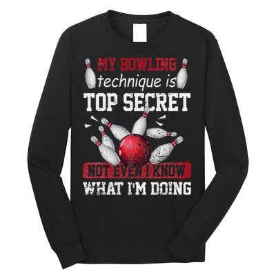 My Bowling Technique Is Top Secret Funny Bowling Bowler Long Sleeve Shirt