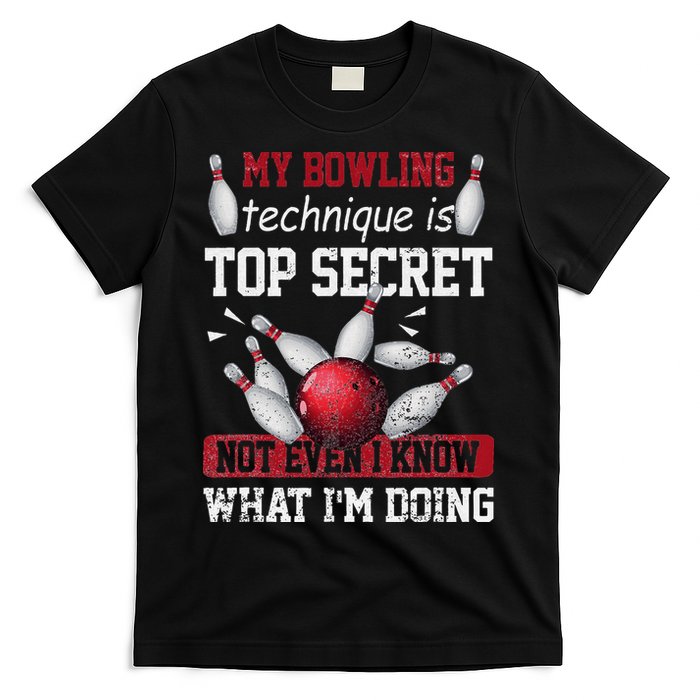 My Bowling Technique Is Top Secret Funny Bowling Bowler T-Shirt