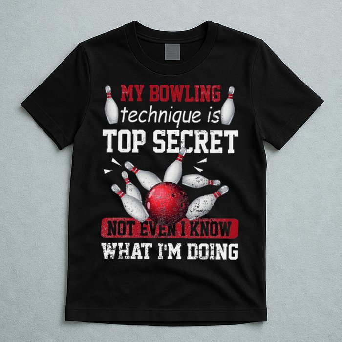 My Bowling Technique Is Top Secret Funny Bowling Bowler T-Shirt