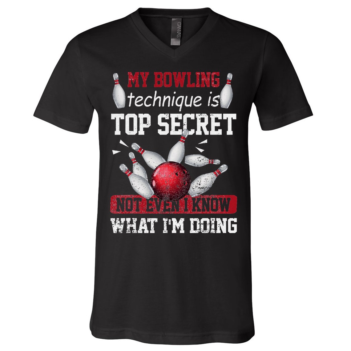 My Bowling Technique Is Top Secret Funny Bowling Bowler V-Neck T-Shirt