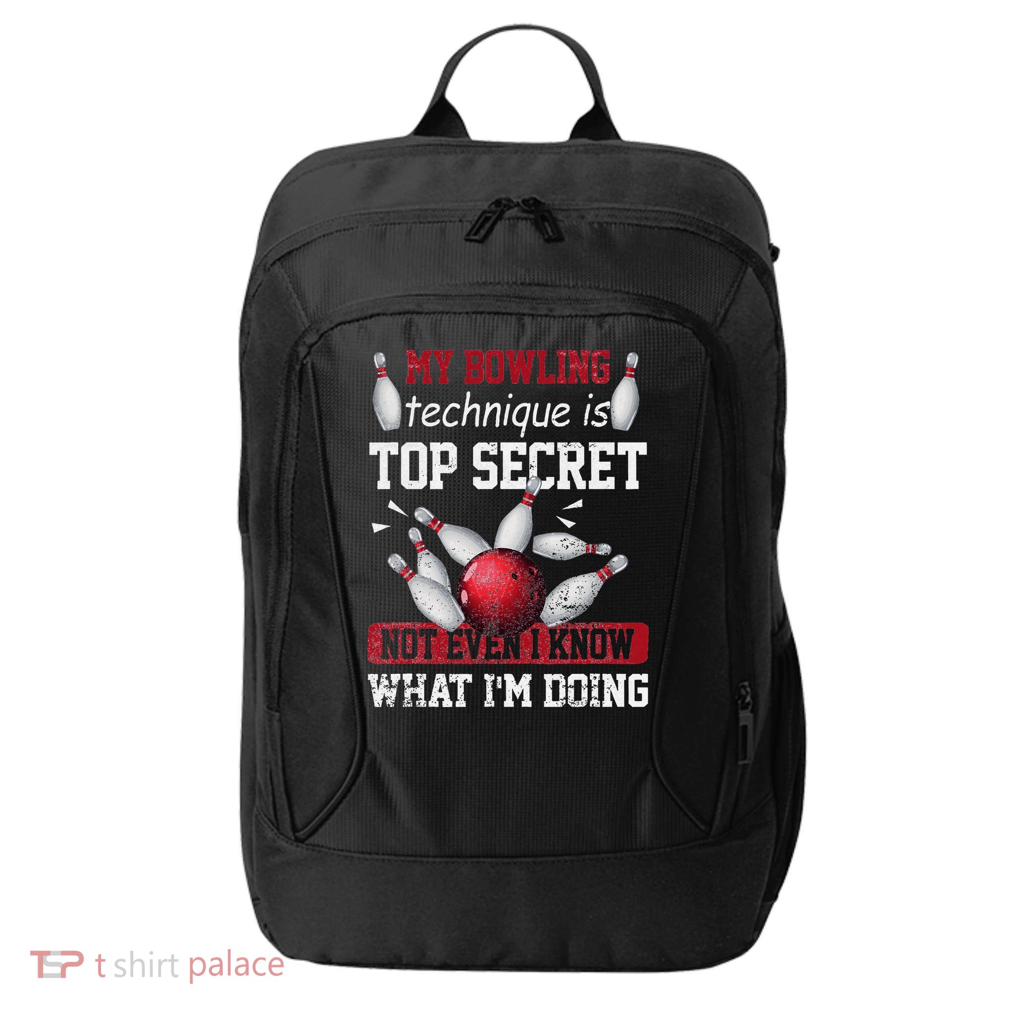 My Bowling Technique Is Top Secret Funny Bowling Bowler City Backpack
