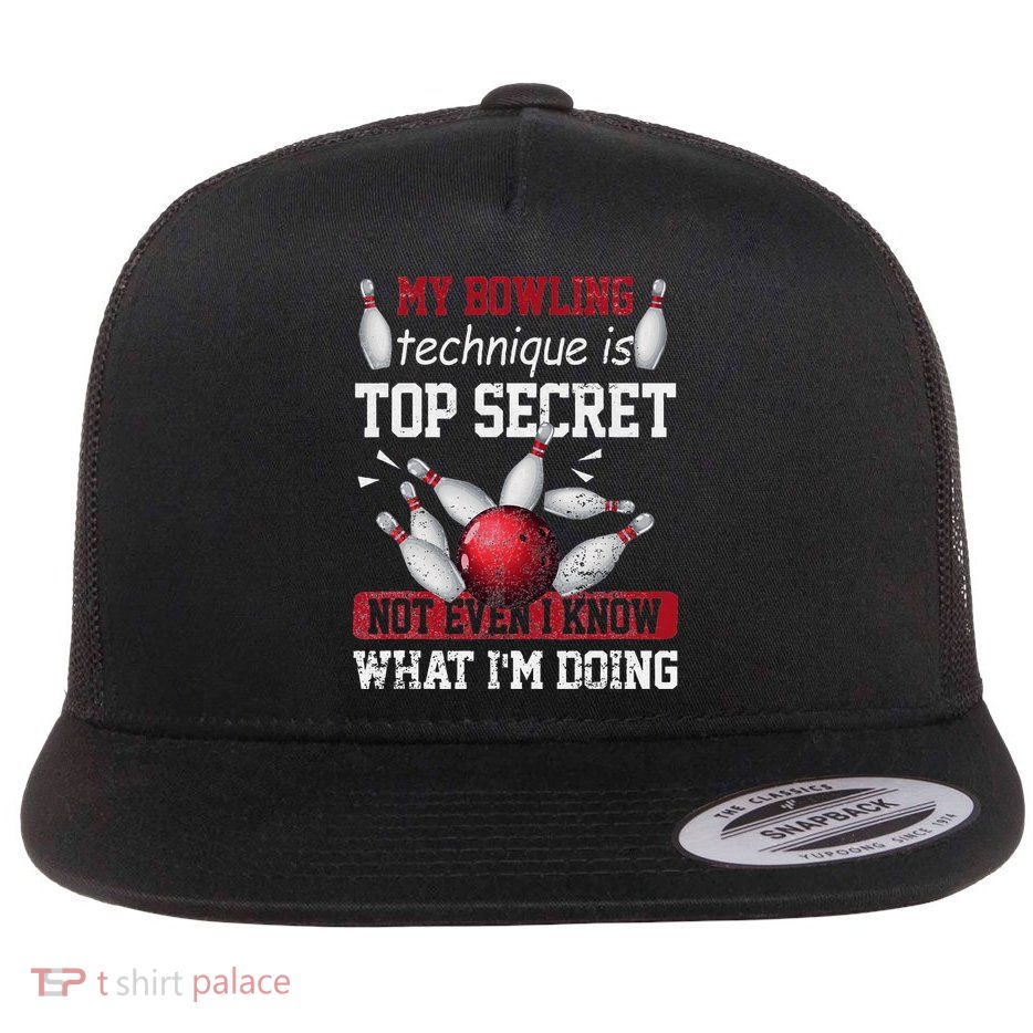 My Bowling Technique Is Top Secret Funny Bowling Bowler Flatbill Hat