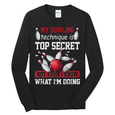My Bowling Technique Is Top Secret Funny Bowling Bowler Tall Long Sleeve T-Shirt