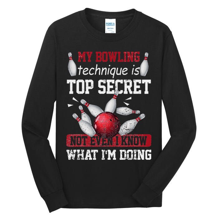 My Bowling Technique Is Top Secret Funny Bowling Bowler Tall Long Sleeve T-Shirt