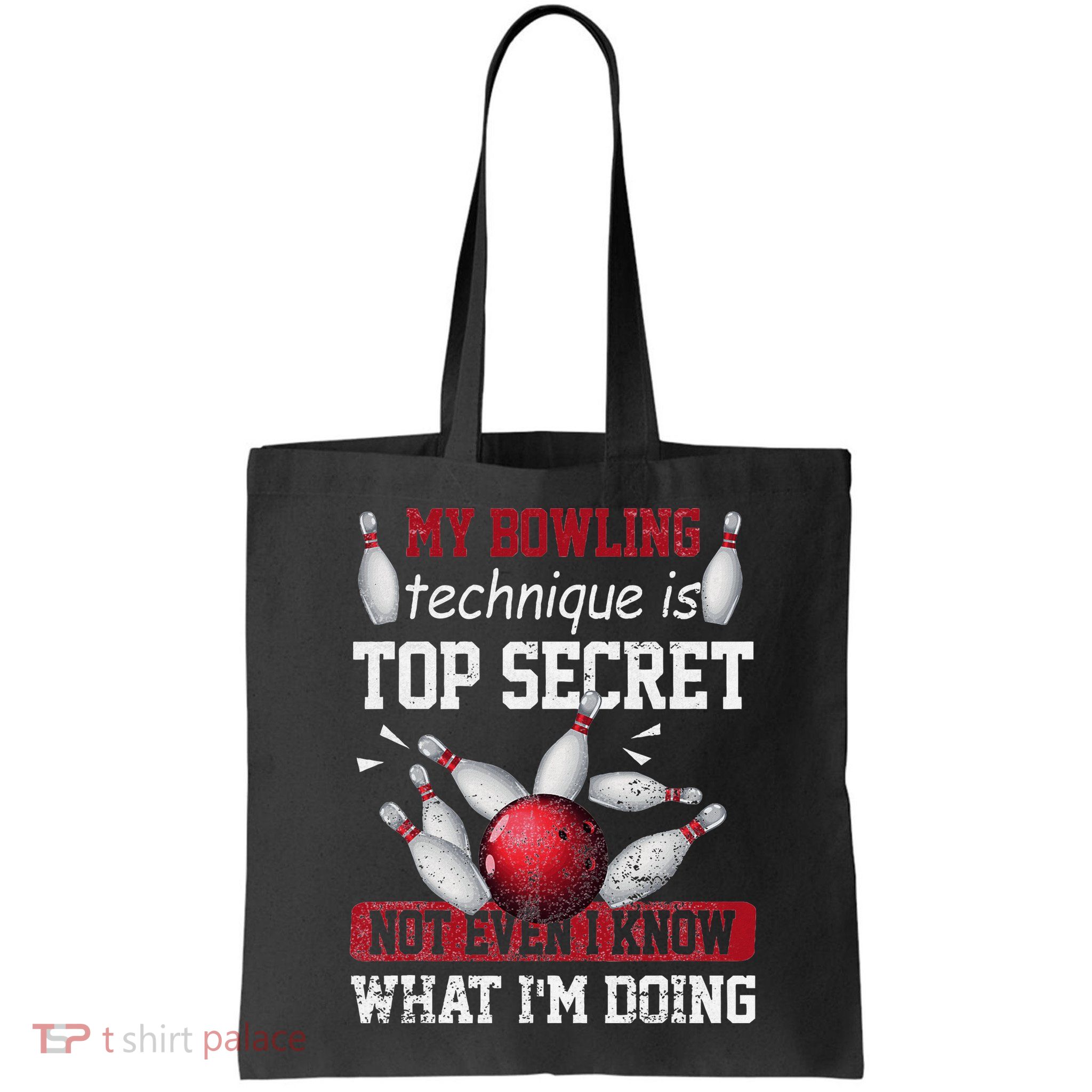 My Bowling Technique Is Top Secret Funny Bowling Bowler Bag