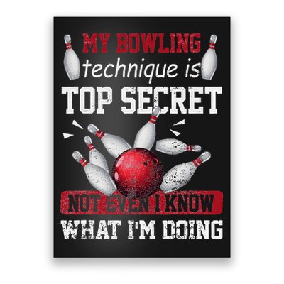 My Bowling Technique Is Top Secret Funny Bowling Bowler Poster
