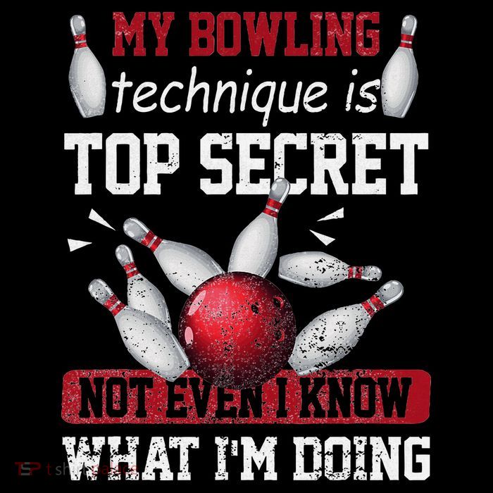 My Bowling Technique Is Top Secret Funny Bowling Bowler Poster