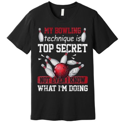 My Bowling Technique Is Top Secret Funny Bowling Bowler Premium T-Shirt