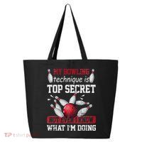 My Bowling Technique Is Top Secret Funny Bowling Bowler 25L Jumbo Tote