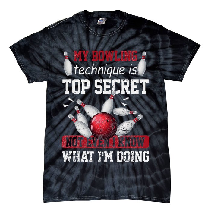 My Bowling Technique Is Top Secret Funny Bowling Bowler Tie-Dye T-Shirt