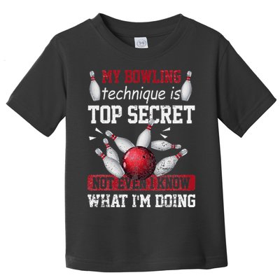 My Bowling Technique Is Top Secret Funny Bowling Bowler Toddler T-Shirt