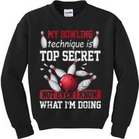 My Bowling Technique Is Top Secret Funny Bowling Bowler Kids Sweatshirt
