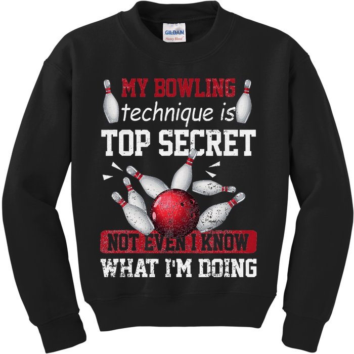 My Bowling Technique Is Top Secret Funny Bowling Bowler Kids Sweatshirt